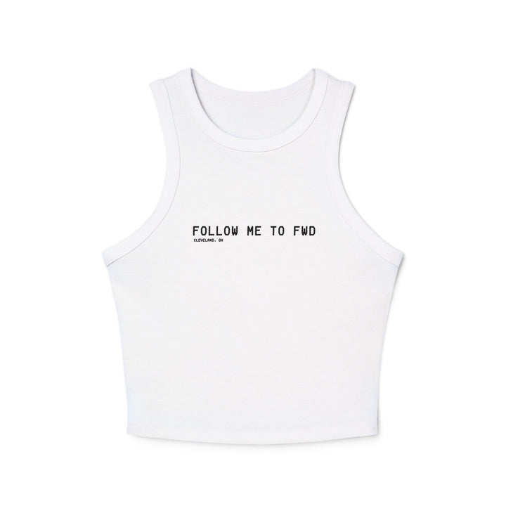 FOLLOW ME TO FWD Racer Tank